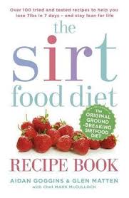 Adding to the problem, approx. The Sirtfood Diet Recipe Book Aidan Goggins 9781473638587