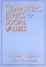 Computers Ethics And Social Values Book By Deborah G Johnson Computer Ethics Pearson Education Ethics