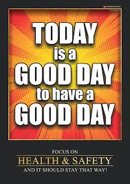 Today Is A Good Day To Have A Good Day Poster A Positive Safety Poster Linking Wellness And Safety Health And Safety Poster Health And Safety Safety Posters