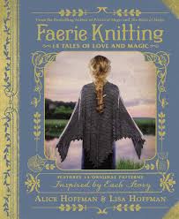 Hand knit fairy by jeanne lawrence, based on knitted fairies to cherish and charm by fiona mcdonald. Faerie Knitting Book By Alice Hoffman Lisa Hoffman Official Publisher Page Simon Schuster