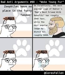 From wikifur, the furry encyclopedia. Bad Anti Arguments 08 Woke Young Fur Zoophiles Have No Place In The Furry Fandom On Furaffinity The Most Popular Page Of Kabier S Man S Best Friend With Benefits Has Roughly 2000