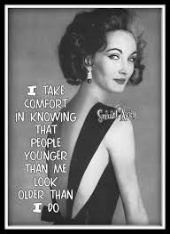 I Take Comfort In Knowing That People Who Are Younger Than Me Look Older Than Me Trying To Be Happy Vintage Humor Look Older