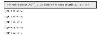 It is a polymer with an undefined structure and low solubility. How Many Grams Of Cr Oh 6 Will Dissolve In 47 0 Chegg Com