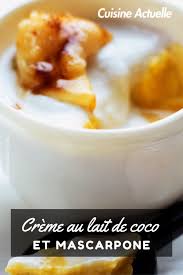 Creme Au Lait De Coco Et Mascarpone Recettes Recette Recette A Base De Mascarpone Dessert Gourmand