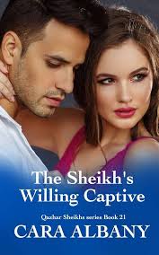 The Sheikh's Willing Captive (Qazhar Sheikhs series Book 21)