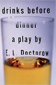A lot of folks worry about what to drink with their food, but i firmly believe that one should pay as much attention to what one drinks both before and after. Drinks Before Dinner Doctorow E L 9781559361156 Amazon Com Books