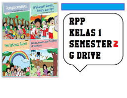 Untuk itu, kami menyediakan referensi contoh rpp daring untuk siswa kelas 2 semester genap yang sudah sesuai dengan kurikulum 2013. Download Rpp Tematik Sd Kelas 1 Semester 2 Lengkap Google Drive Guru Or Id