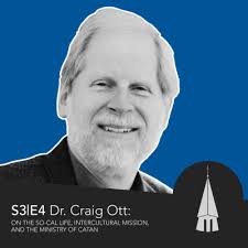 Dr. Craig Ott: On the So-Cal Life, Intercultural Mission, and the Ministry  of Catan by Foreword