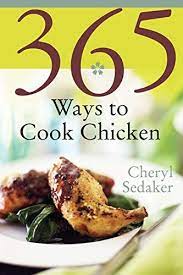Download Pdf 365 Ways To Cook Chicken Simply The Best Chicken Recipes Youll Find Anywhere Free Epub Ways To Cook Chicken How To Cook Chicken Chicken Recipes