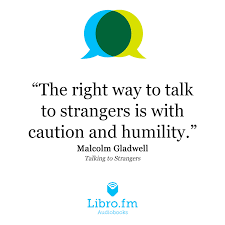 Libro Fm Talking To Strangers Featured Audiobook Book Quotes Talk To Strangers Words Matter