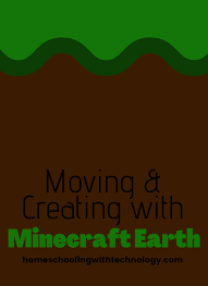 Minecraft made a massive impact on the world of gaming. Moving And Creating With Minecraft Earth Ultimate Homeschool Podcast Network