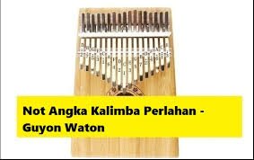 Not Angka Kalimba Perlahan Guyon Waton Calonpintar Com