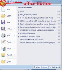 Microsoft word2007fungsi menu dan ikonpada microsoft word2007 2. Pengertian Dan Fungsi Office Button Di Microsoft Word