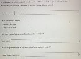 Compute answers using wolfram's breakthrough technology & knowledgebase, relied on by millions of students & professionals. A Sample Of 8 23 G Of Solid Calcium Hydroxide Is Chegg Com