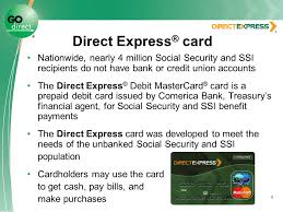 Direct express® will never contact you by phone, email or text message to ask you for your card number, password, pin or security code. 1 The Go Direct Campaign And The Direct Express Debit Mastercard Card December 3 2009 The Go Direct Campaign Is Sponsored By The U S Department Ppt Download