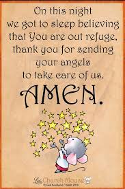On This Night We Got To Sleep Believing That You Are Out Refuge Thank You For Sending Your Angels To Tak Beautiful Bible Quotes Catholic Quotes Clever Quotes