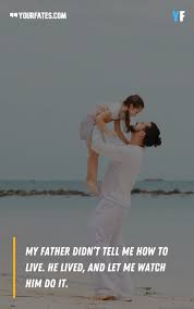 Quotes & sayings about your mom and dad. 65 Heart Warming Father Daughter Quotes 2021 Yourfates