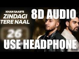 Zindagi Tere Naal 8d Audio Khan Saab Pav Dharia 8d Boom Music Youtube