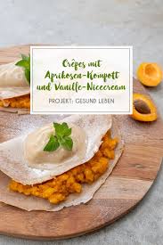 Crepes Mit Aprikosen Kompott Und Vanille Nicecream Rezept Crepes Rezepte Und Kompott