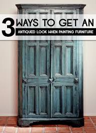 3 Ways To Get An Antiqued Look When Painting Furniture Painted Furniture Ideas Painted Furniture Redo Furniture Refinishing Furniture