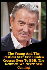 The Young And The Restless Star Eric Braden Crosses Over To B&B, The  Reunion We Never Saw Coming