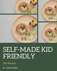 See photos plus helpful tips from parents who cook. 365 Self Made Kid Friendly Recipes Keep Calm And Try Kid Friendly Cookbook Gomez Alison 9798677483479 Amazon Com Books