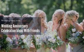 Birthday party organizers has launched itself into organizing anniversary themes party also. Wedding Anniversary Celebration Ideas With Friends What To Get My