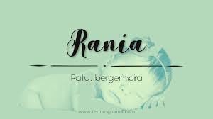 77 pilihan nama bayi indonesia untuk anda yang berjiwa nasionalisme tinggi. Arti Nama Rania Tentangnama