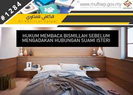 Sebelum memulai suatu perkerjaan janganlah lupa diawali dengan doa yang bertujuan semoga allah memberikan kemudahan dan keselamatan dalam melakasanakan suatu. Pejabat Mufti Wilayah Persekutuan Al Kafi 1284 Hukum Membaca Bismillah Sebelum Mengadakan Hubungan Suami Isteri