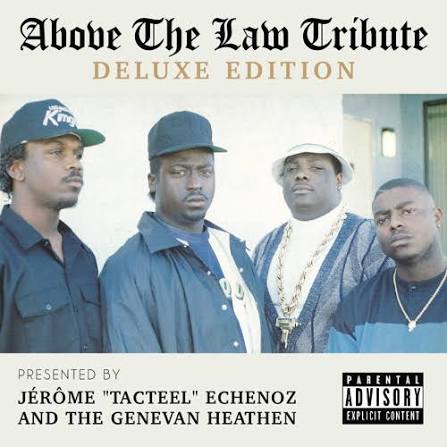 Stream Jérôme "Tacteel" Echenoz and The Genevan Heathen - Above The Law  Tribute (Deluxe Edition) by The Genevan Heathen | Listen online for free on  SoundCloud