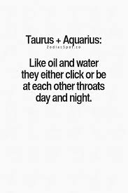 Tagged Taurus And Aquarius Taurus Quotes Aquarius Taurus Compatibility