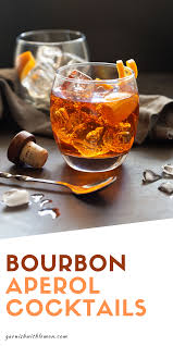 Bourbon Aperol Cocktails Good Whiskey Drinks Aperol Cocktails