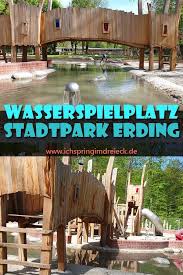 Stadtpark Erding Wasserspielplatz Und Tiergehege Wieder Geoffnet Stadtpark Wasserspielplatz Spielplatz