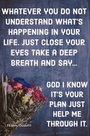 God Knows The Plan For Your Life Gods Plan Quotes Uplifting Quotes Gods Plan
