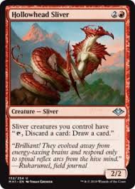Each sliver is mediocre on its own, but grows more and more powerful with each one you add to the board. Hollowhead Sliver Modern Horizons Mh1 Price History