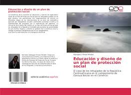 La protección por desempleo es una ayuda (económica o de otro tipo) que se otorga a las personas que no tienen un empleo y lo buscan. Educacion Y Diseno De Un Plan De Proteccion Social 978 620 0 37664 0 6200376646 9786200376640 Por Abongwa Frinwie Mirabel
