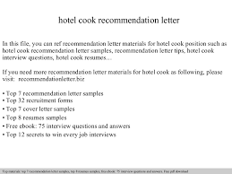 Similar titles for this position include chef de partie and station chef. Hotel Cook Recommendation Letter