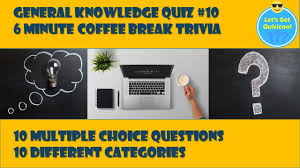 If you know, you know. General Knowledge Quiz Episode 10 Coffee Break Quiz 10 Questions And Answers Youtube