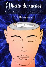 DIARIO DE SUEÑOS +AUDIO Extra: Basado en las instrucciones de don Juan Matus  (Spanish Edition) : Pombo, Suria: Amazon.com.mx: Libros