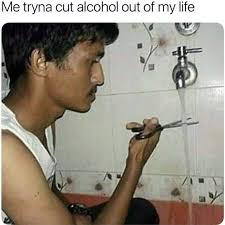 It'll be easier to cut out alcohol...