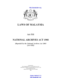 National archives of malaysia (gps: Act 511 National Archives Act 1966 Government Politics