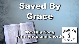 Joey lawrence, muse watson, robin riker and others. Saved By Grace Worship Song With Lyrics And Chords Youtube