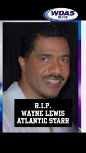 Bella Diosa…Damn man we losing a lot of legends 🌹 Remembering singer  #WayneLewisOf #AtlanticStar ✨✨🕊️🕊️Thank you for some beautiful music that  has led to some beautiful moments 🩵 my teenage years 🥰 ...