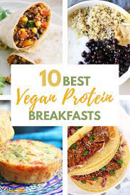 High Protein Vegan Breakfast Ideas 10 Best Recipes High Protein Vegan Breakfast Nutrition Healthy Eating Healthy Vegan Breakfast