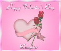 Happy valentine's day to my beautiful daughter! Happy Valentines Day Daughter Pictures Photos Images And Pics For Facebook Tumblr Pinterest And Twitter