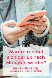 Wie das geht und wie die. Warum Meldet Sich Der Ex Nach Monaten Wieder Erkenne Seine Wahren Absichten