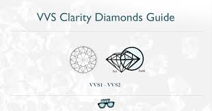 vvs diamonds guide vvs1 and vvs2 clarity grades