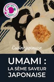 Connaissez Vous L Umami La 5eme Saveur Japonaise Cuisine Japonaise Saveur Cuisine Asiatique