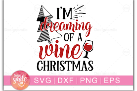 It says i'm dreaming of a wine christmas. I M Dreaming Of A Wine Christmas Graphic By Designdealy Com Creative Fabrica