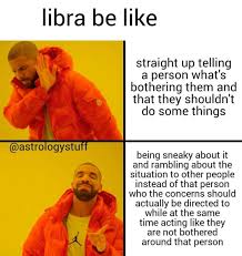 Libra Meme Astrology Meme Zodiac Memes Funny Pictures Funny Memes